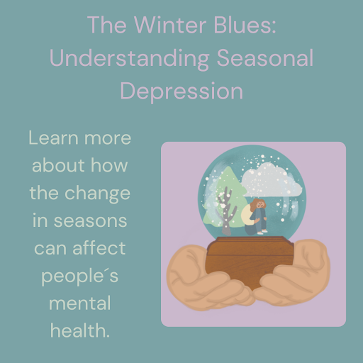 Read Gabriela and Bria’s article to understand what seasonal depression is and how it affects people. 